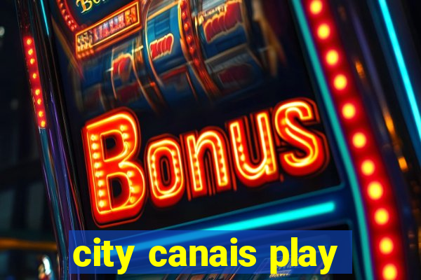 city canais play